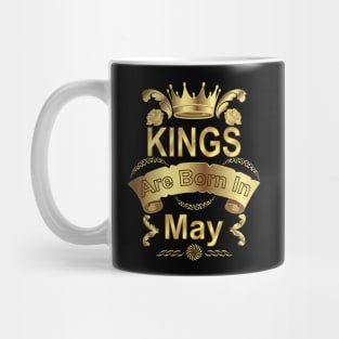 Kings Are Born In May Mug